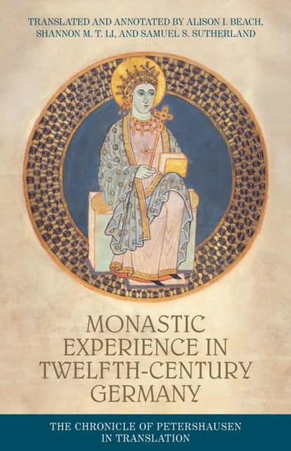 Monastic experience in twelfth-century Germany - The Chronicle of Petershausen in Translation