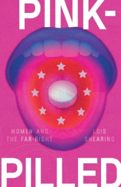 Pink-Pilled - Women and the Far Right