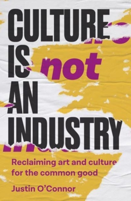 Culture is not an industry - Reclaiming art and culture for the common good