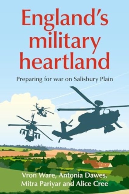 England¿S Military Heartland - Preparing for War on Salisbury Plain
