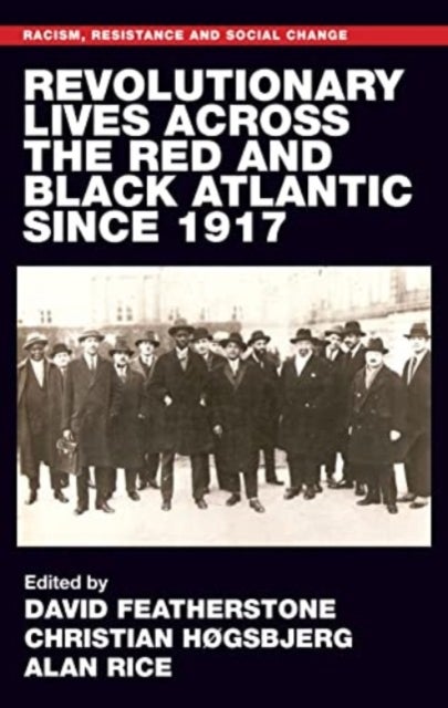 Revolutionary lives of the Red and Black Atlantic since 1917