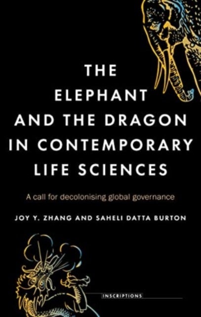 The elephant and the dragon in contemporary life sciences - A Call for Decolonising Global Governance