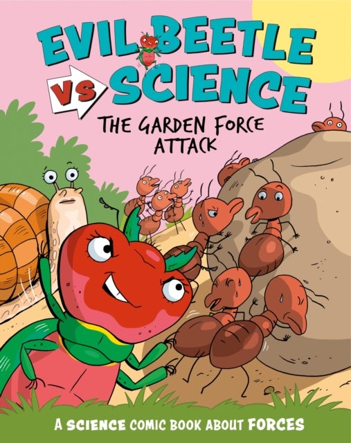 Evil Beetle Versus Science: The Garden Force Attack - A Science Comic Book About Forces