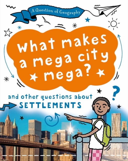 Question of Geography: What Makes a Mega City Mega? - and other questions about settlements