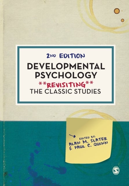 Developmental Psychology - Revisiting the Classic Studies