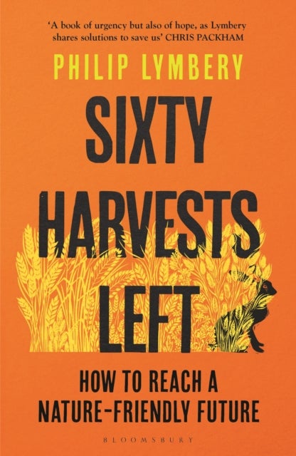 Sixty Harvests Left - How to Reach a Nature-Friendly Future