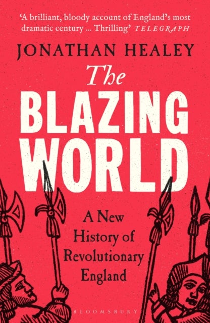 Blazing World - A New History of Revolutionary England