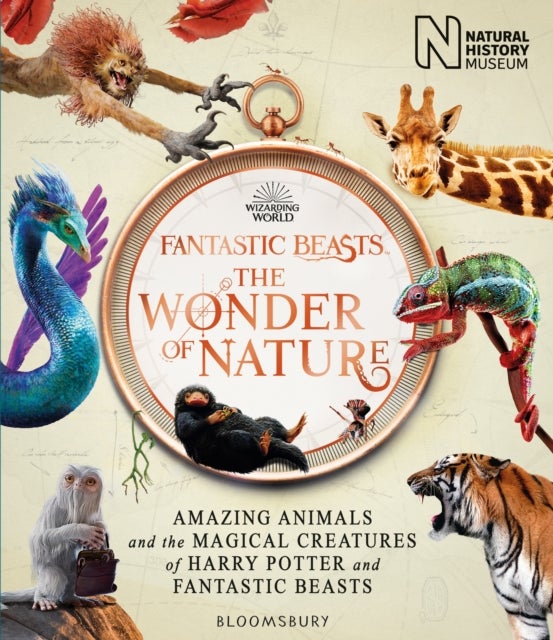 Fantastic Beasts: The Wonder of Nature : Amazing Animals and the Magical Creatures of Harry Potter a - Amazing Animals and the Magical Creatures of Harry Potter and Fantastic Beasts