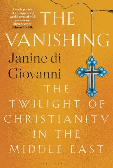 Vanishing - The Twilight of Christianity in the Middle East
