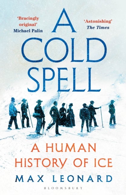 Cold Spell - A Human History of Ice