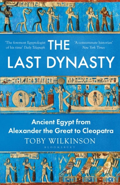 Last Dynasty - Ancient Egypt from Alexander the Great to Cleopatra