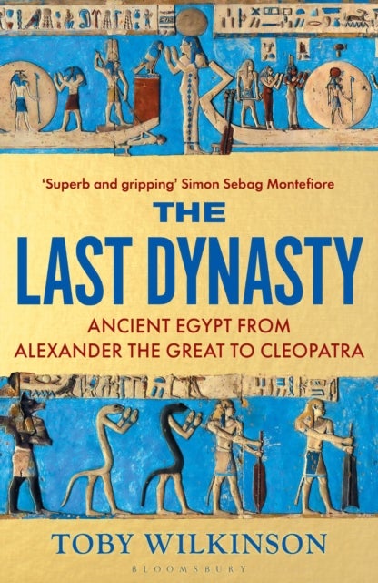 Last Dynasty - Ancient Egypt from Alexander the Great to Cleopatra