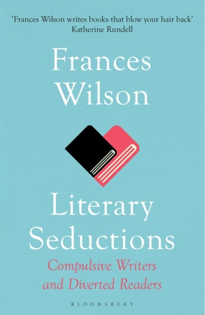Literary Seductions - Compulsive Writers and Diverted Readers