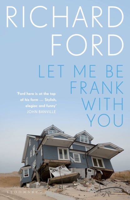 Let Me Be Frank With You - A Frank Bascombe Book