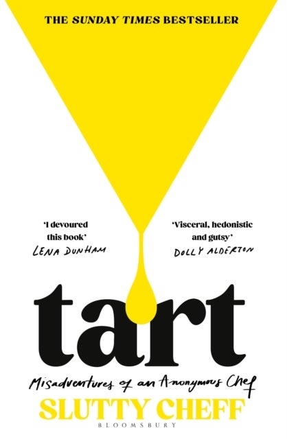 Tart - Misadventures of an Anonymous Chef - THE SUNDAY TIMES BESTSELLER