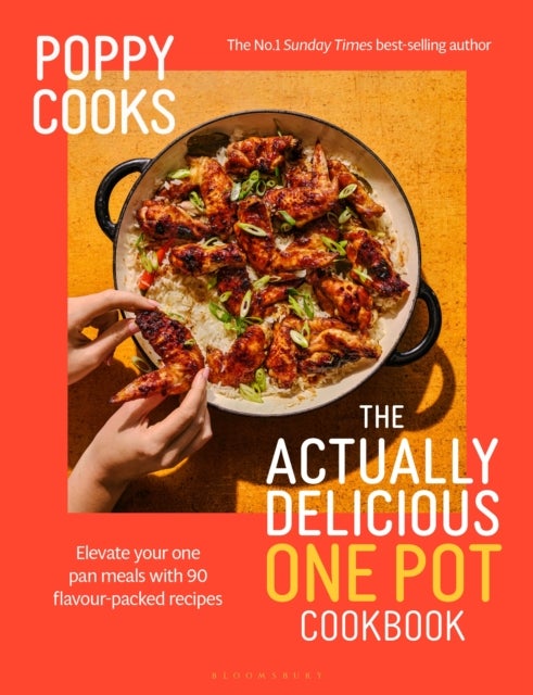 Poppy Cooks: The Actually Delicious One Pot Cookbook - The Instant SUNDAY TIMES BESTSELLER