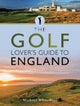 The Golf Lover's Guide to England