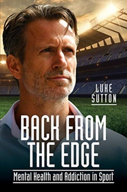 Back from the Edge - Mental Health and Addiction in Sport