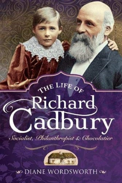 The Life of Richard Cadbury - Socialist, Philanthropist & Chocolatier