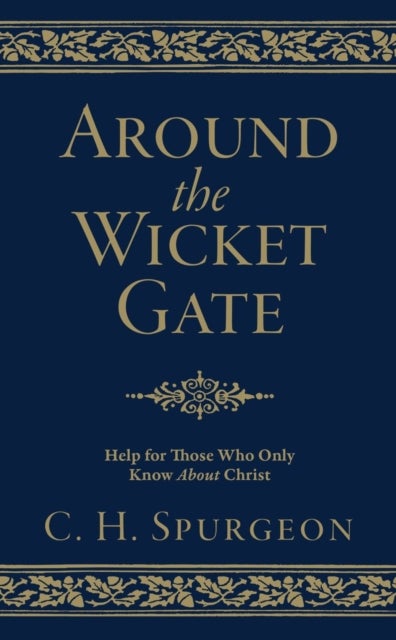Around the Wicket Gate - Help For Those Who Only Know About Christ
