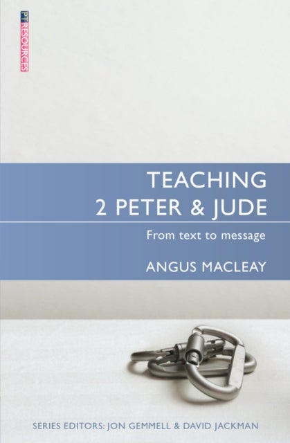 Teaching 2 Peter & Jude - From Text to Message