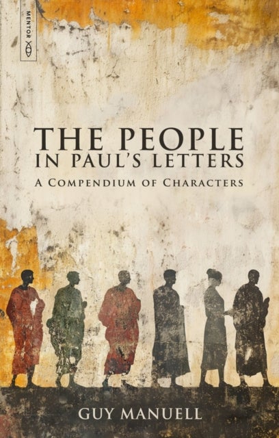 The People in Pauls Letters - A Compendium of Characters