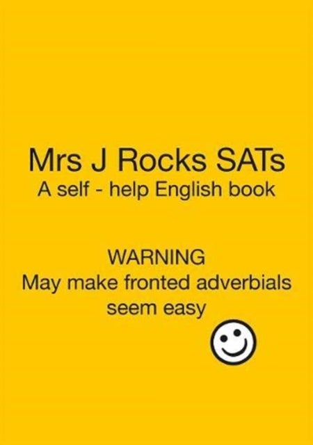 Mrs J Rocks SATs - Warning. May make fronted adverbials seem easy!