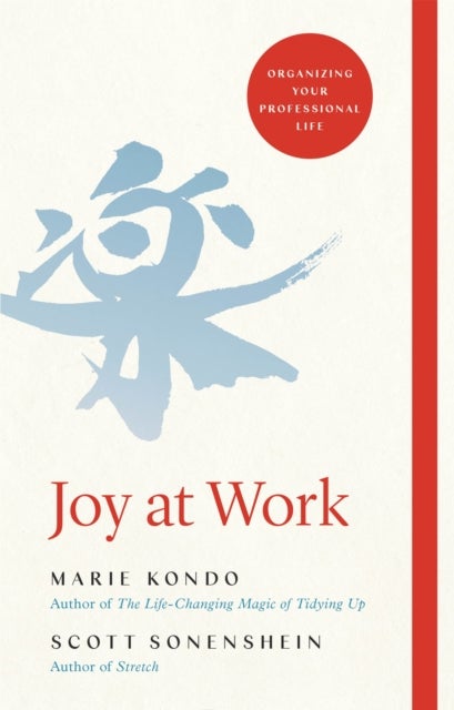 Joy at work - the life-changing magic of organizing your working life