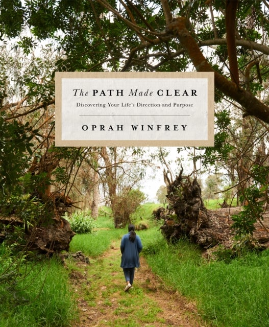 The Path Made Clear - Discovering Your Life's Direction and Purpose