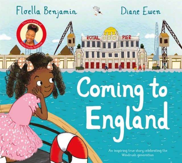Coming to England - An Inspiring True Story Celebrating the Windrush Generation