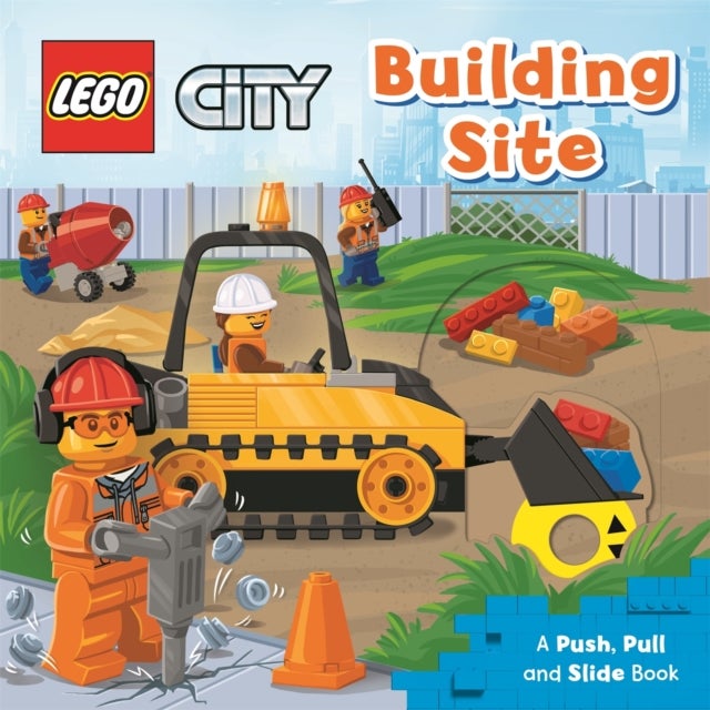 LEGO® City. Building Site - A Push, Pull and Slide Book