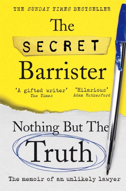Nothing But The Truth - Dark Humour and Shocking Truths Learned from a Life in the Law