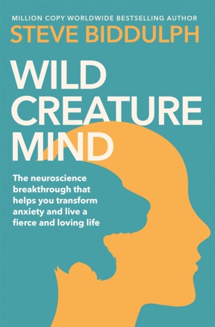 Wild Creature Mind - Transform Anxiety and Live a Fiercely Loving Life