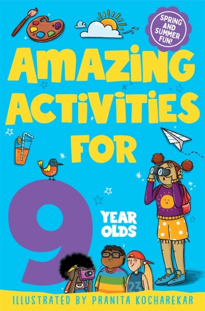 Amazing Activities for 9 Year Olds - Spring and Summer!