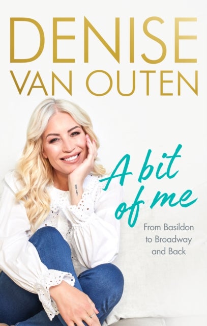A Bit of Me - From Basildon to Broadway, and back