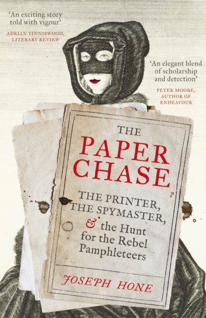 Paper Chase - The Printer, the Spymaster, and the Hunt for the Rebel Pamphleteers
