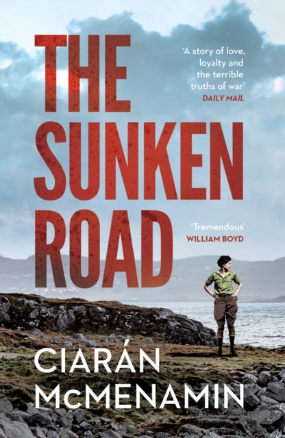 Sunken Road - ‘A powerful and authentic novel about the First World War’ William Boyd