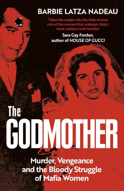 Godmother - Murder, Vengeance, and the Bloody Struggle of Mafia Women