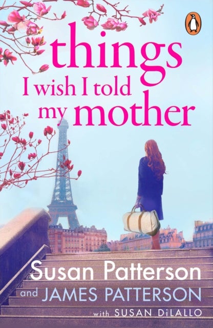 Things I Wish I Told My Mother - The instant New York Times bestseller