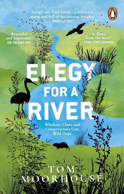 Elegy For a River - Whiskers, Claws and Conservation’s Last, Wild Hope