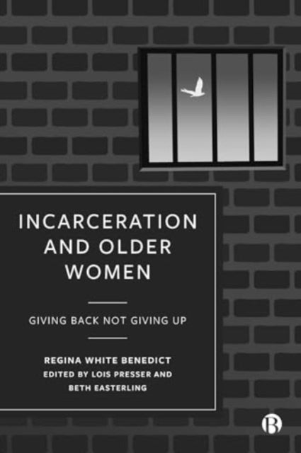 Incarceration and Older Women – Giving Back Not Giving Up - Giving Back Not Giving Up