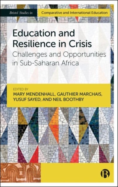 Education and Resilience in Crisis – Challenges and Opportunities in Sub–Saharan Africa - Challenges and Opportunities in Sub-Saharan Africa