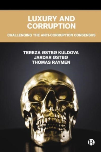 Luxury and Corruption – Challenging the Anti– Corruption Consensus - Challenging the Anti-Corruption Consensus