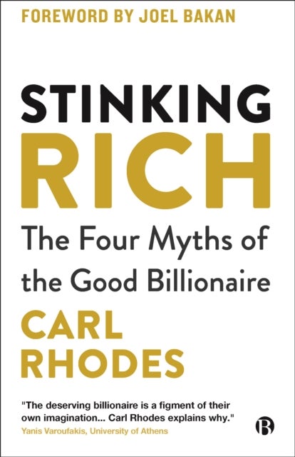 Stinking Rich – The Four Myths of the Good Billionaire - The Four Myths of the Good Billionaire