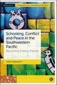 Schooling, Conflict and Peace in the Southwestern Pacific – Becoming Enemy Friends