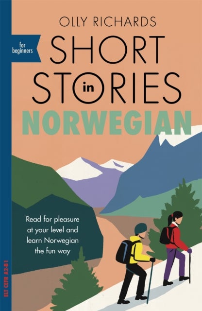 Short Stories in Norwegian for Beginners - read for pleasure at your level, expand your vocabulary and learn Norwegian the fun way!
