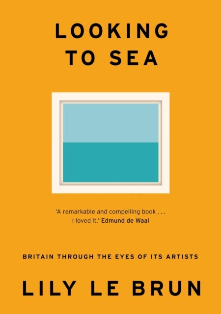 Looking to Sea - What Coastal Art Tells Us About Modern Britain