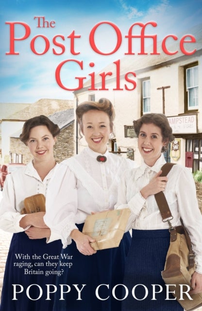The Post Office Girls - Book One in a heartwarming and uplifting new wartime saga series