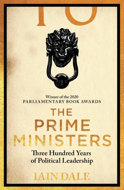 The Prime Ministers - The Parliamentary Book Award-winning account of Britain's leaders - a must-read for anyone interested in British politics and history