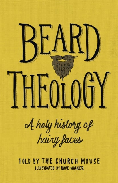 Beard Theology - A holy history of hairy faces
